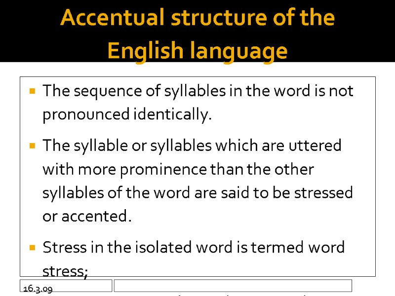 16.3.09 Accentual structure of the English language  The sequence of syllables in the